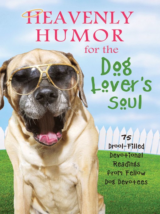 Title details for Heavenly Humor for the Dog Lover's Soul by Compiled by Barbour Staff - Available